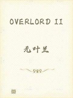 OVERLORD II